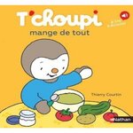 T'CHOUPI, L'AMI DES PETITS TOME 72 : T'CHOUPI MANGE DE TOUT, Courtin Thierry