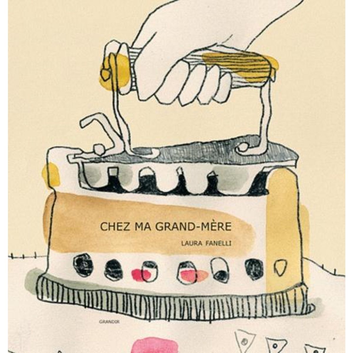 CHEZ MA GRAND-MERE, Fanelli Laura
