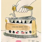 CHEZ MA GRAND-MERE, Fanelli Laura