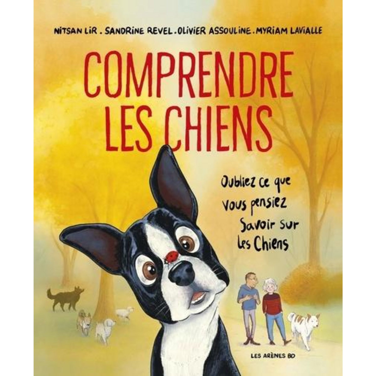 COMPRENDRE LES CHIENS. OUBLIEZ TOUT CE QUE VOUS PENSEZ SAVOIR SUR LES CHIENS, Lir Nitsan
