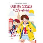 QUATRE SOEURS TOME 7 : QUATRE SOEURS A LONDRES, Rigal-Goulard Sophie