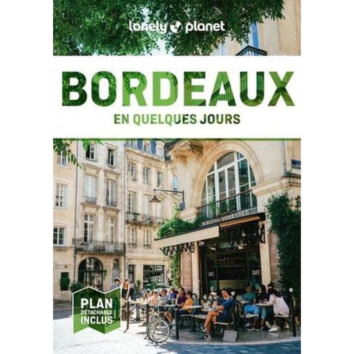 BORDEAUX EN QUELQUES JOURS . 8E EDITION. AVEC 1 PLAN DETACHABLE, Modschiedler Coralie