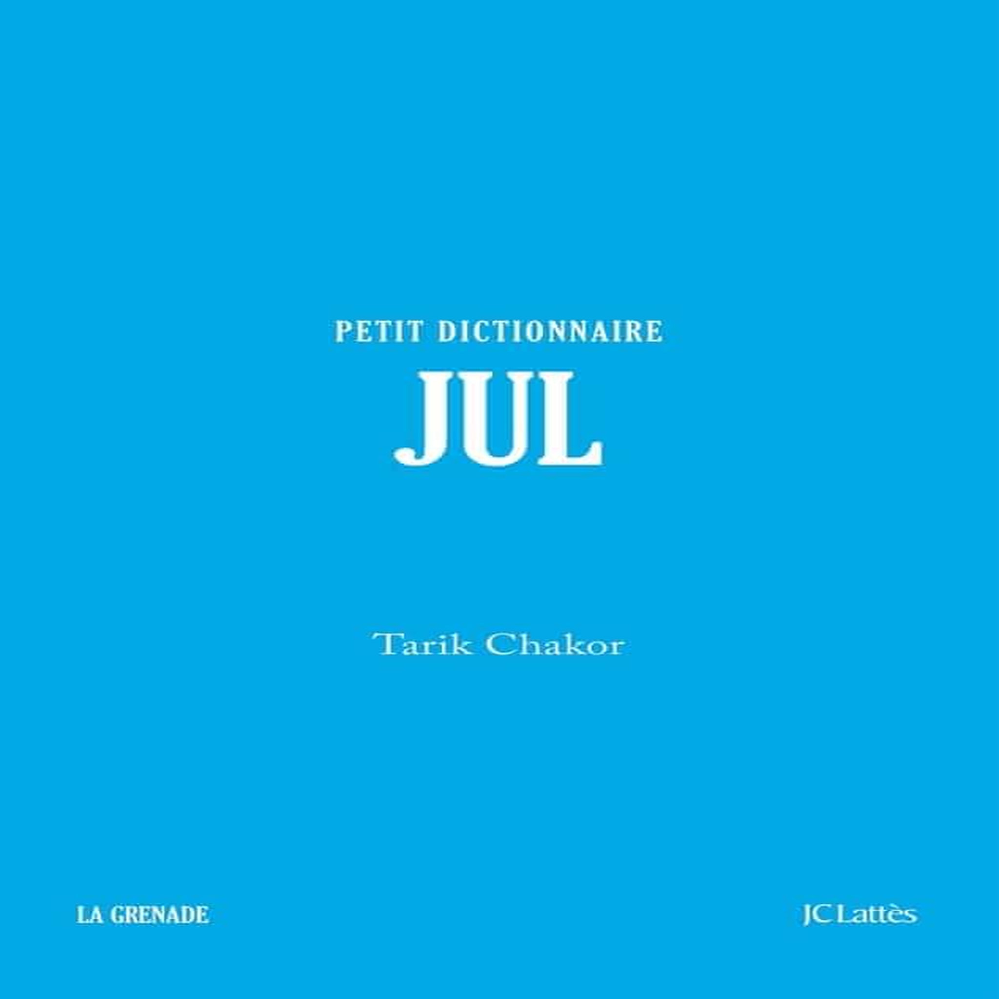 JUL. PETIT DICTIONNAIRE, Chakor Tarik
