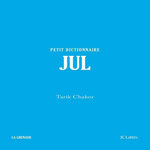 JUL. PETIT DICTIONNAIRE, Chakor Tarik