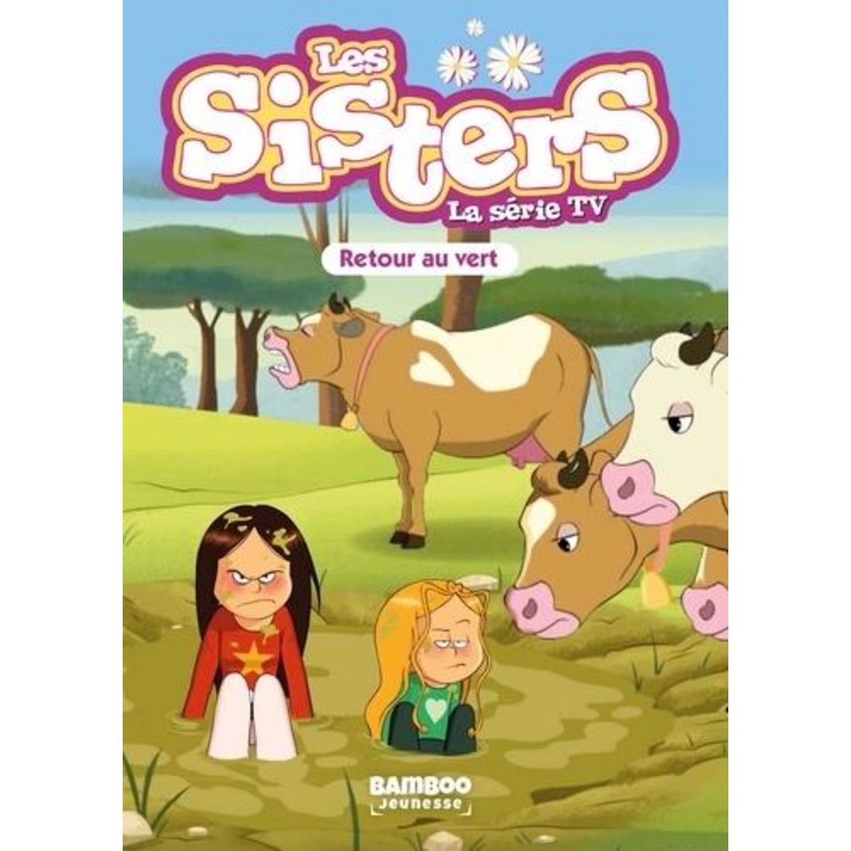 LES SISTERS - LA SERIE TV TOME 77 : RETOUR AU VERT, Poinot Florane