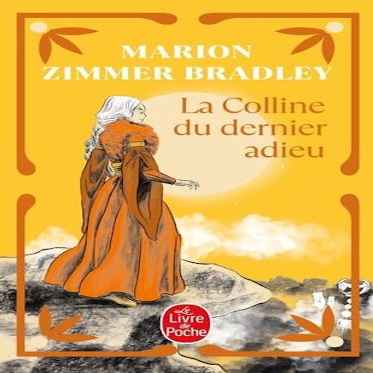 LA COLLINE DU DERNIER ADIEU, Zimmer Bradley Marion