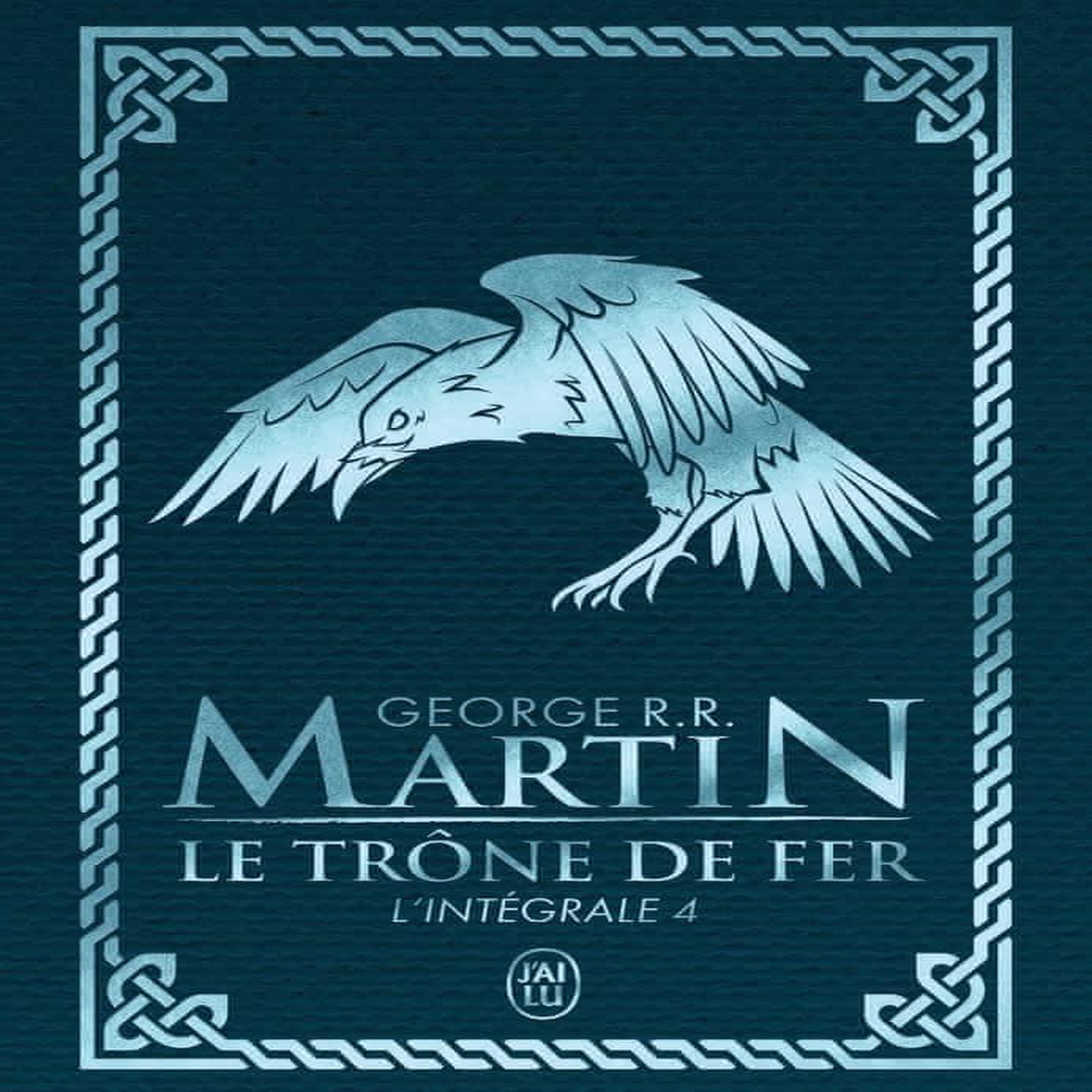 LE TRONE DE FER L'INTEGRALE (A GAME OF THRONES) TOME 4 . EDITION DE LUXE, Martin George R. R.