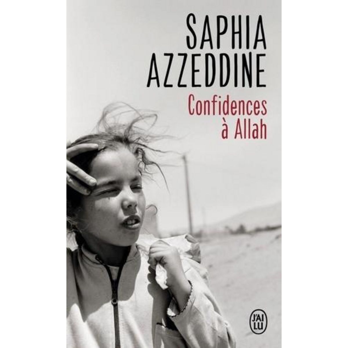 CONFIDENCES A ALLAH, Azzeddine Saphia