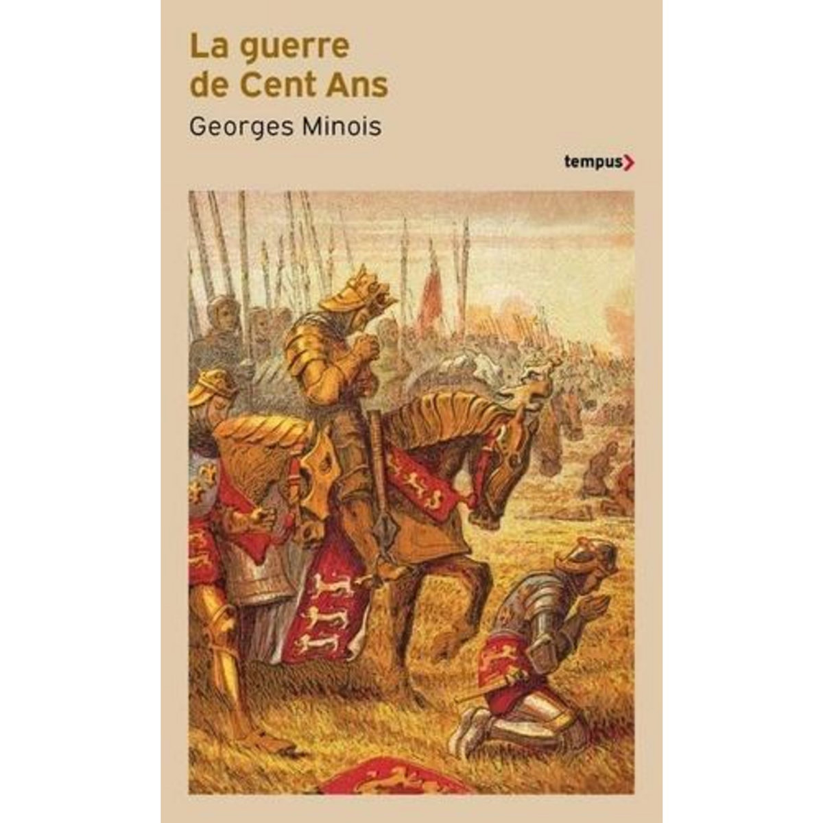 LA GUERRE DE CENT ANS. NAISSANCE DE DEUX NATIONS, Minois Georges