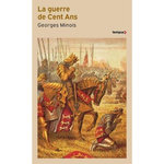 LA GUERRE DE CENT ANS. NAISSANCE DE DEUX NATIONS, Minois Georges