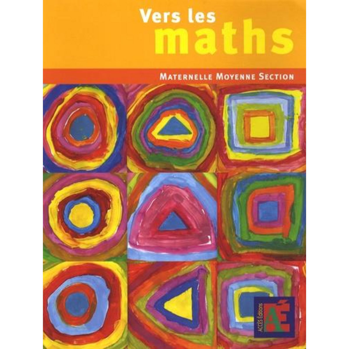 VERS LES MATHS MATERNELLE MOYENNE SECTION. UNE PROGRESSION VERS LES MATHEMATIQUES A L'ECOLE MATERNELLE, Duprey Gaëtan