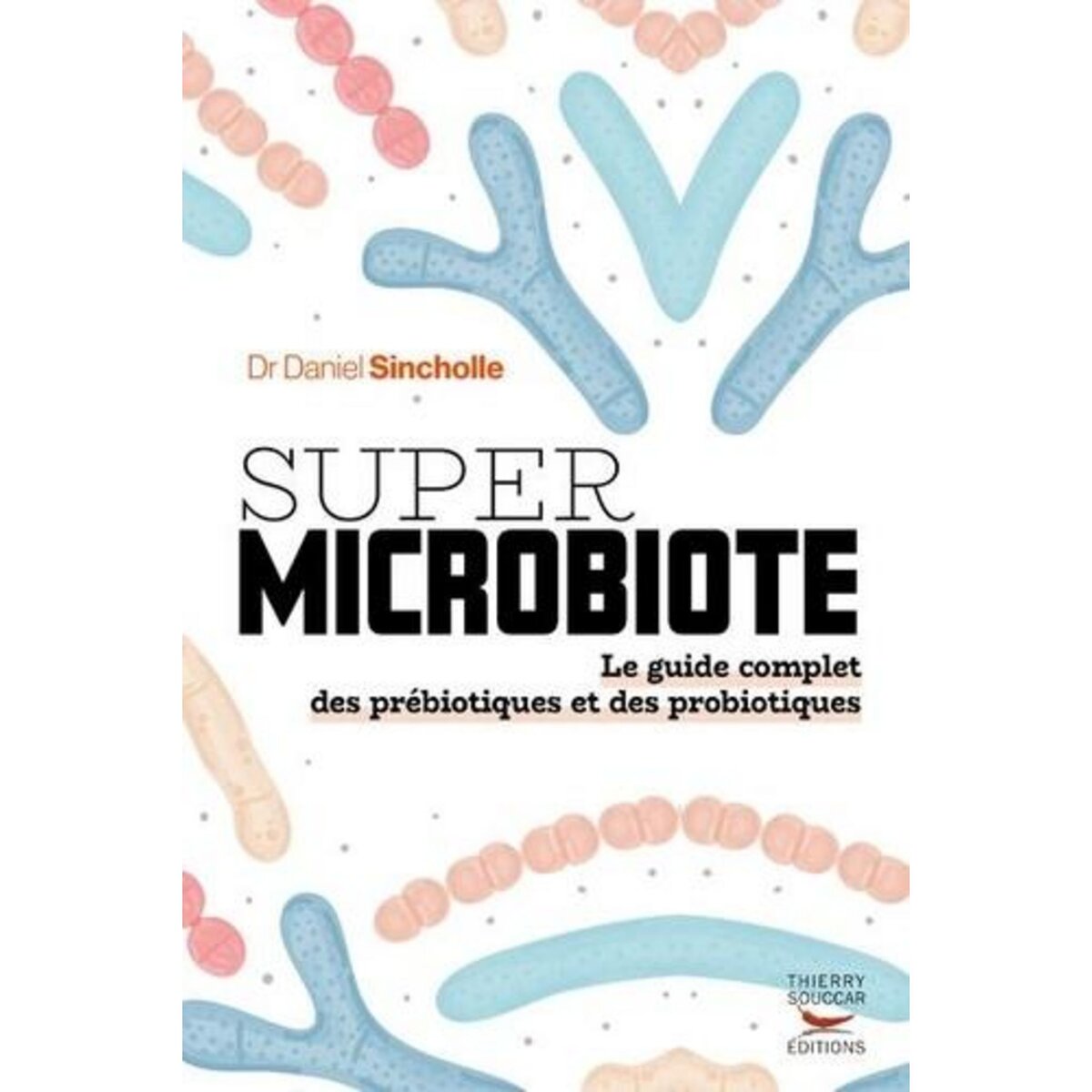 SUPER MICROBIOTE, Sincholle Daniel