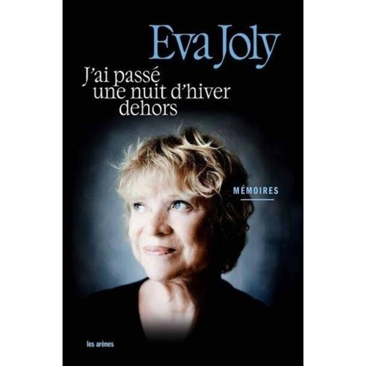 J'AI PASSE UNE NUIT D'HIVER DEHORS, Joly Eva