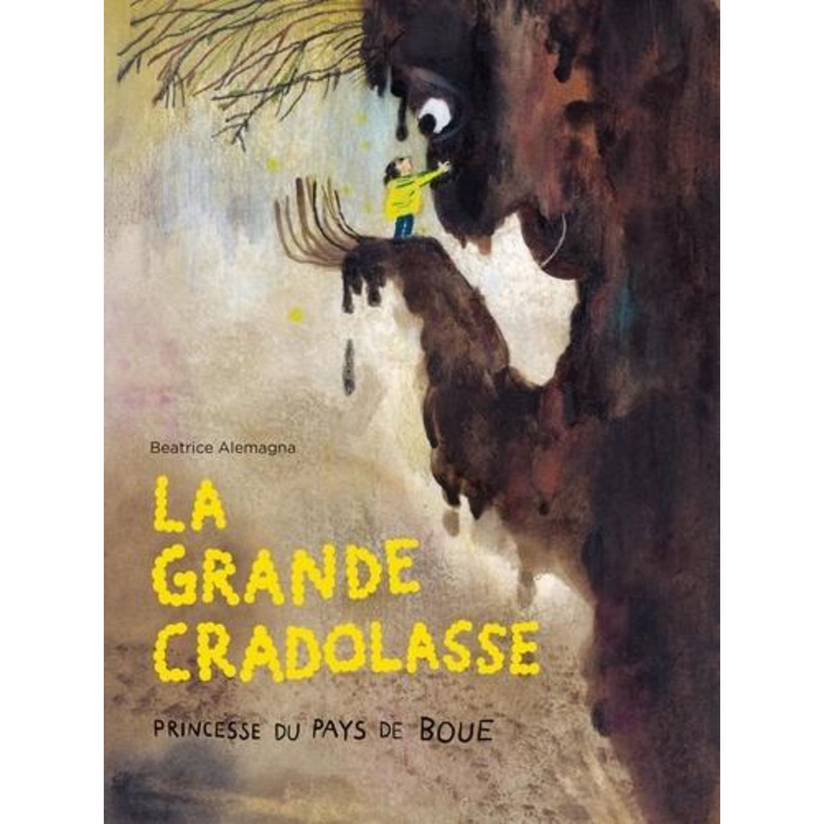 LA GRANDE CRADOLASSE. PRINCESSE DU PAYS DE BOUE, Alemagna Beatrice