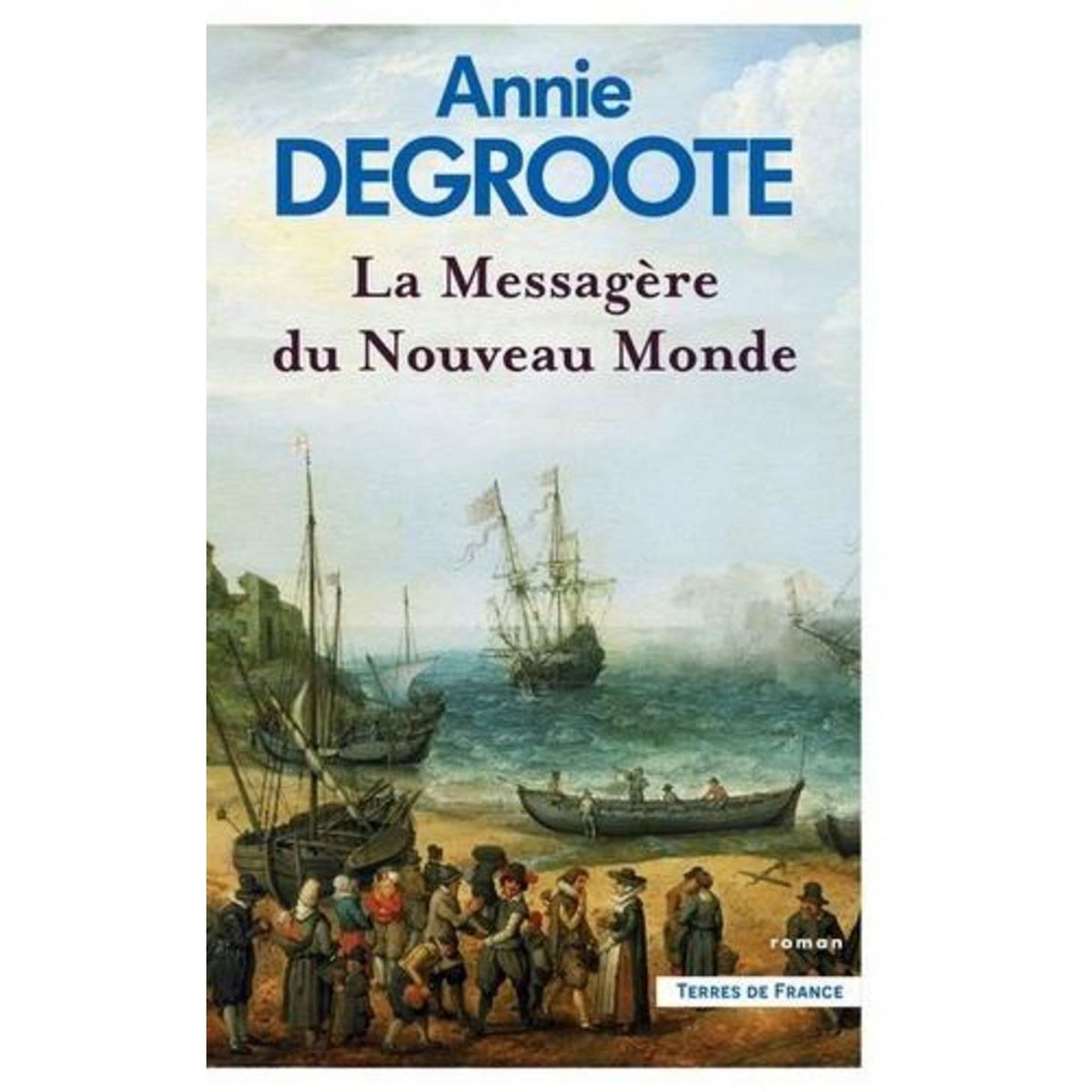 LA MESSAGERE DU NOUVEAU MONDE, Degroote Annie