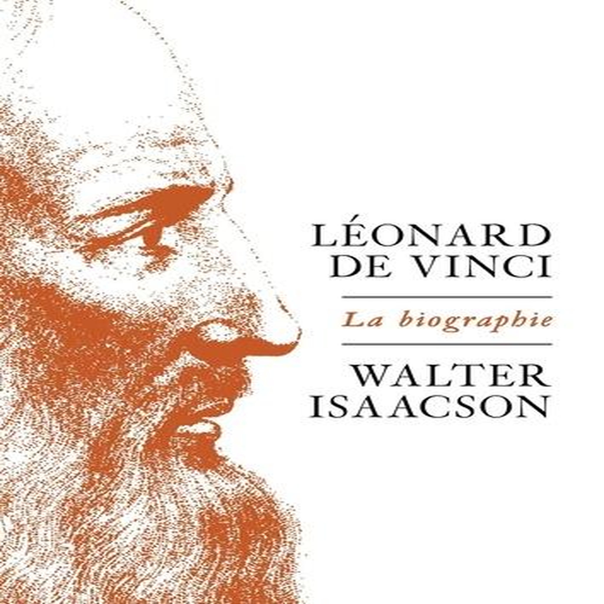 LEONARD DE VINCI. LA BIOGRAPHIE, Isaacson Walter