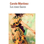 LES ROSES FAUVES, Martinez Carole