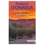 LE MARCHAND DE LUMIERE, Onaglia Frédérick d'