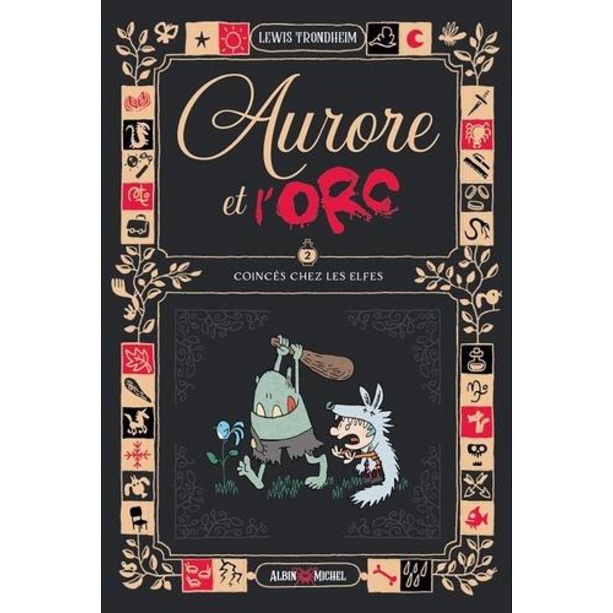 AURORE ET L'ORC TOME 2 : COINCES CHEZ LES ELFES, Trondheim Lewis