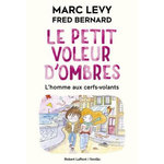 LE PETIT VOLEUR D'OMBRES TOME 7 : L'HOMME AUX CERFS-VOLANTS, Levy Marc