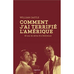 Comment j'ai terrifié l'Amérique. 40 ans de séries B à Hollywood, Castle William
