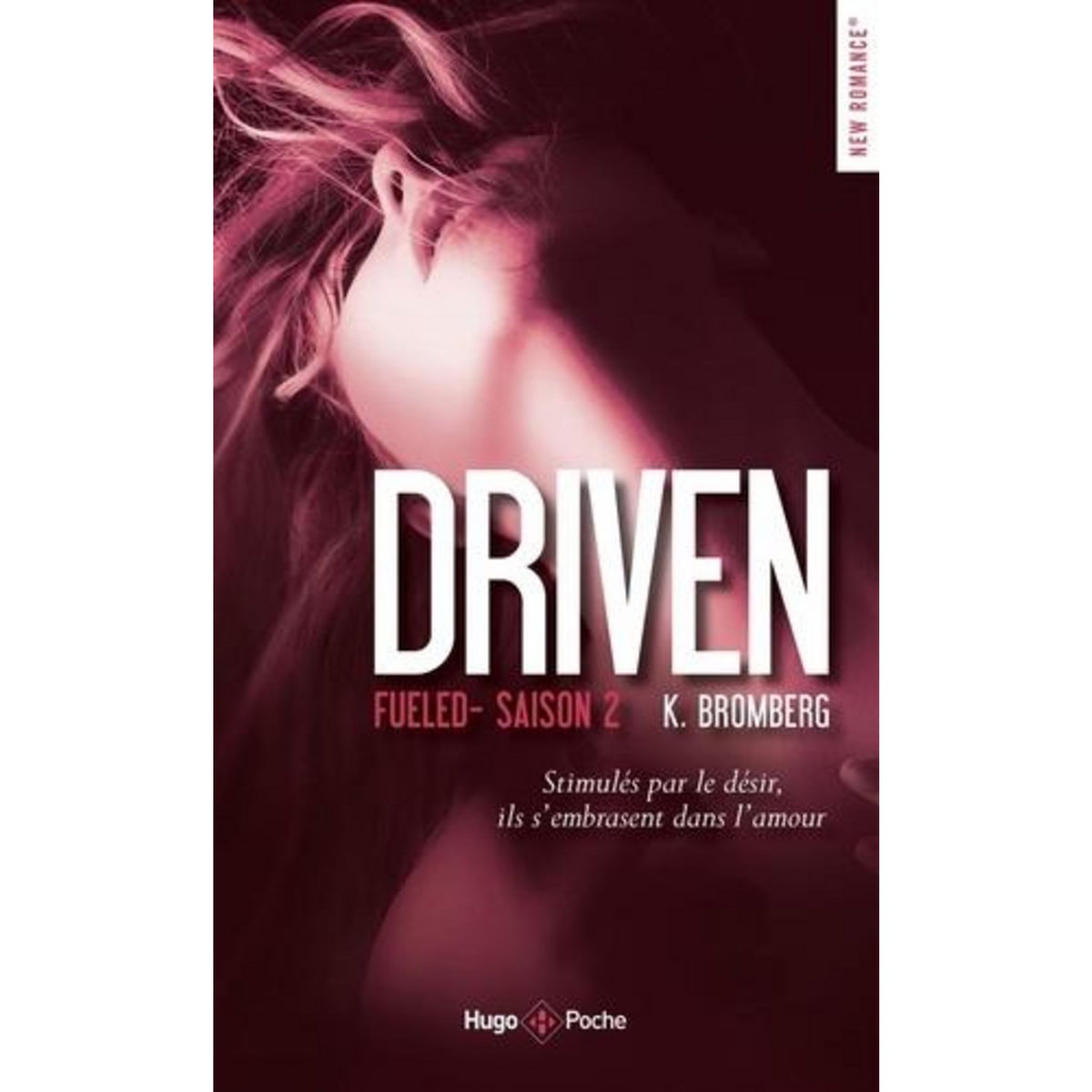 DRIVEN TOME 2 : FUELED, Bromberg K.