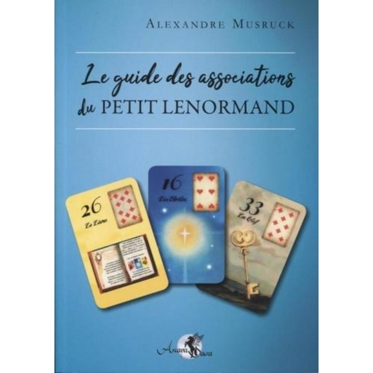 LE GUIDE DES ASSOCIATIONS DU PETIT LENORMAND, Musruck Alexandre