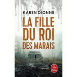 LA FILLE DU ROI DES MARAIS, Dionne Karen