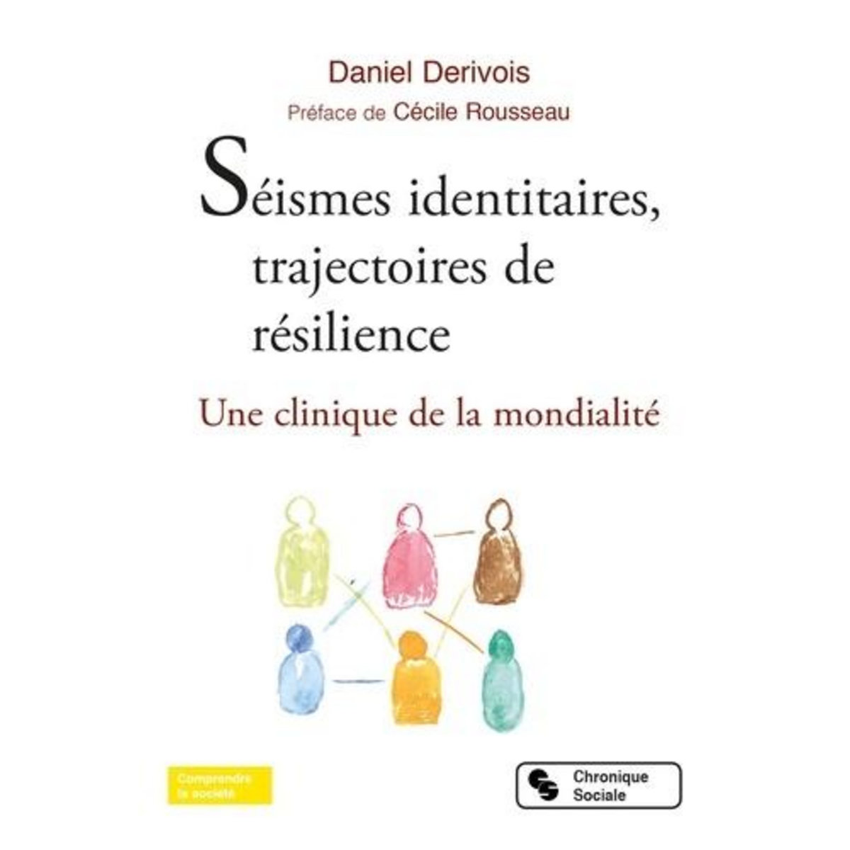 SEISMES IDENTITAIRES, TRAJECTOIRE DE RESILIENCE. UNE CLINIQUE DE LA MONDIALITE, Dérivois Daniel