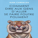 COMMENT DIRE AUX GENS D'ALLER SE FAIRE FOUTRE POLIMENT, Cardalda Alba