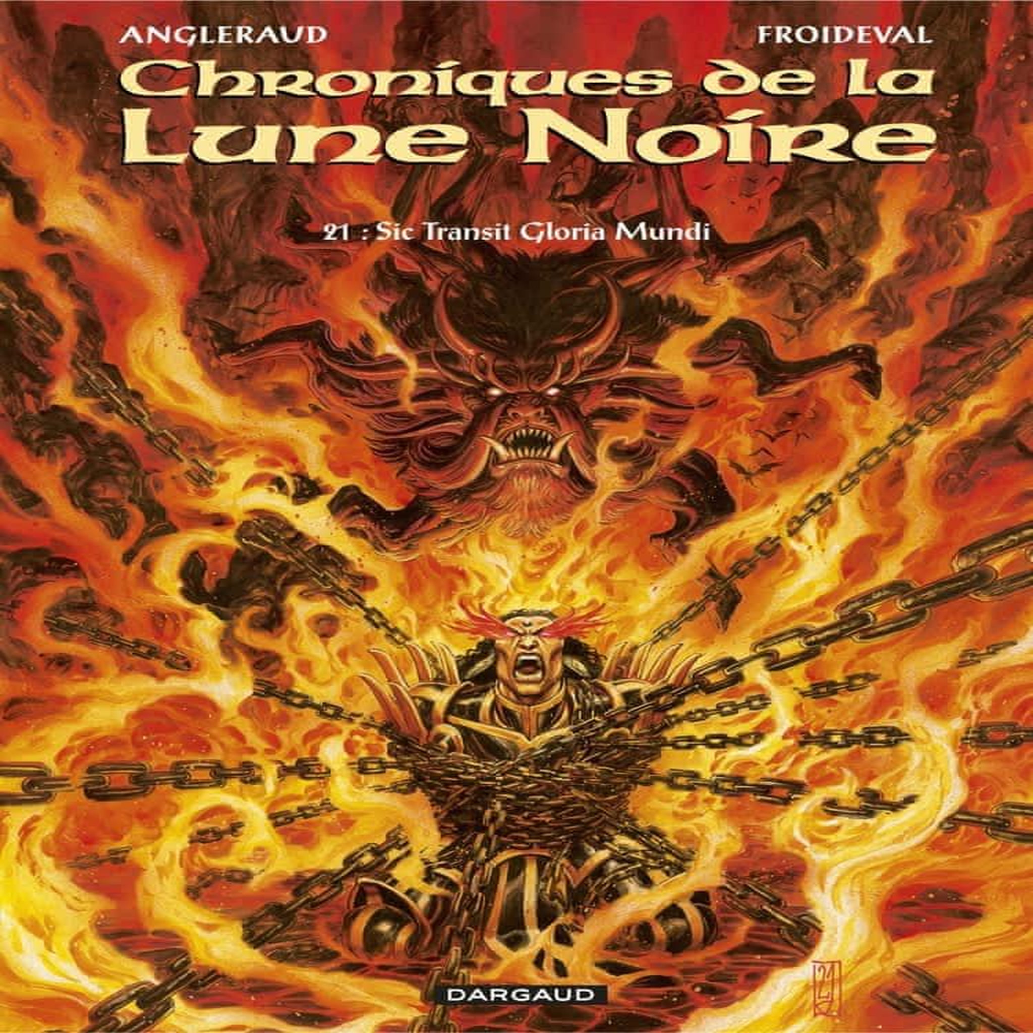 CHRONIQUES DE LA LUNE NOIRE TOME 21 : SIC TRANSIT GLORIA MUNDI, Froideval François