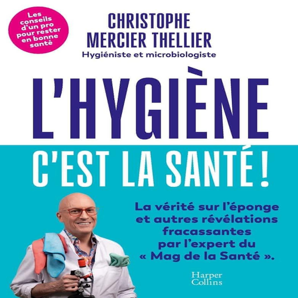L'HYGIENE, C'EST LA SANTE !, Mercier Thellier Christophe
