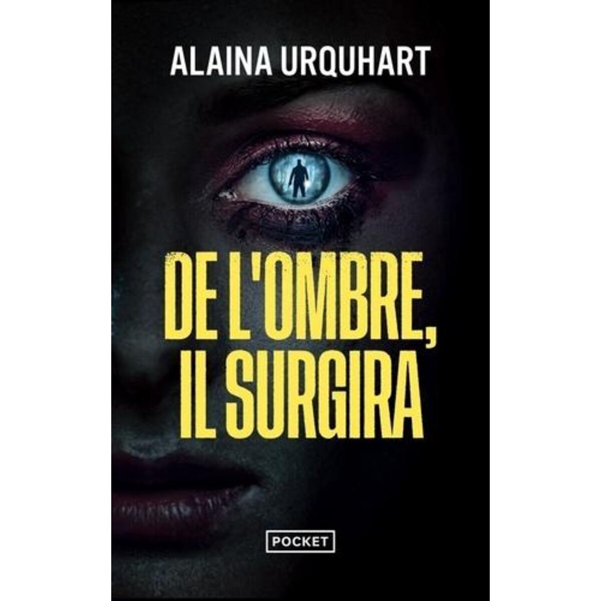 DE L'OMBRE, IL SURGIRA, Urquhart Alaina