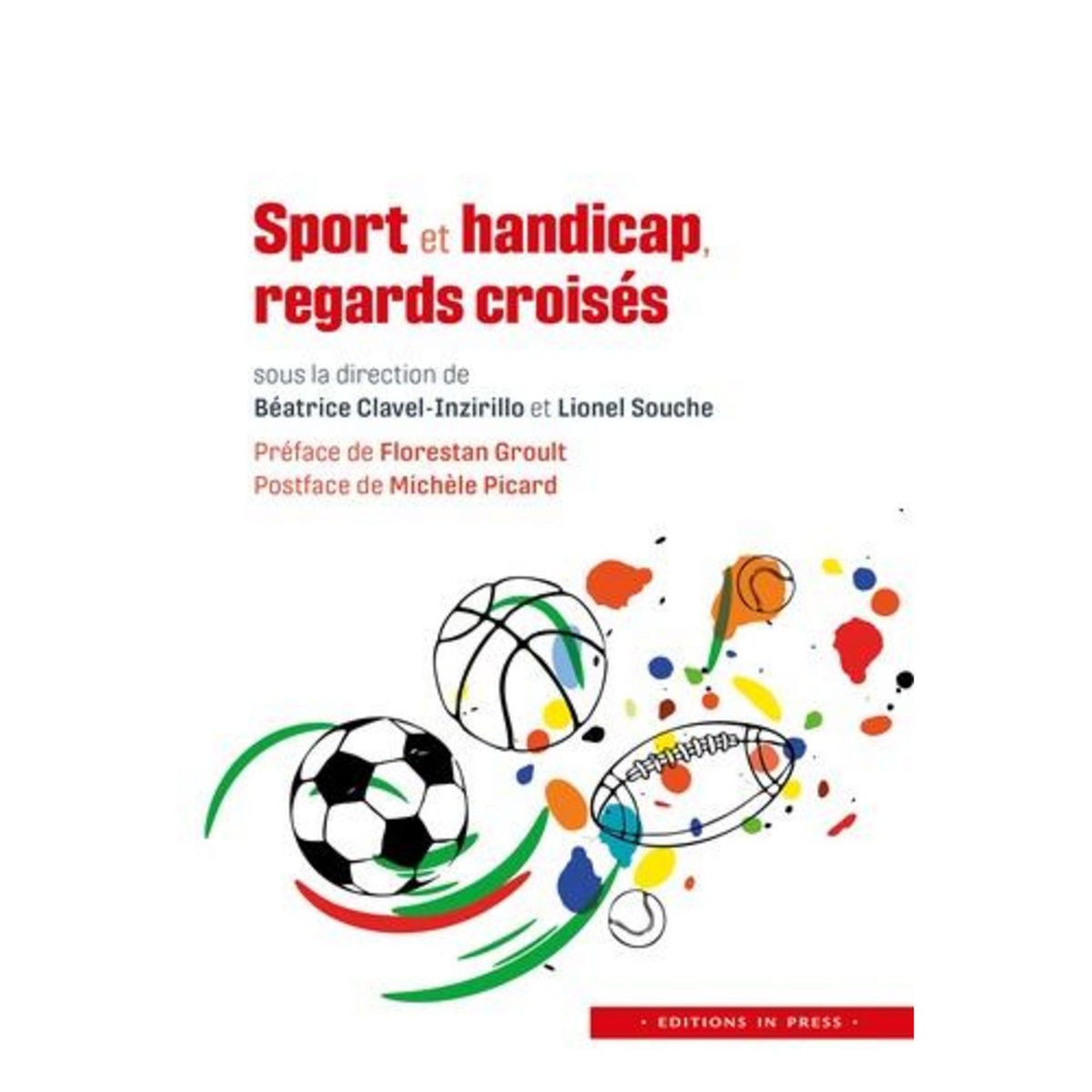 SPORT ET HANDICAP, REGARDS CROISES. ENJEUX PEDAGOGIQUES ET SOCIETAUX, Clavel-Inzirillo Béatrice