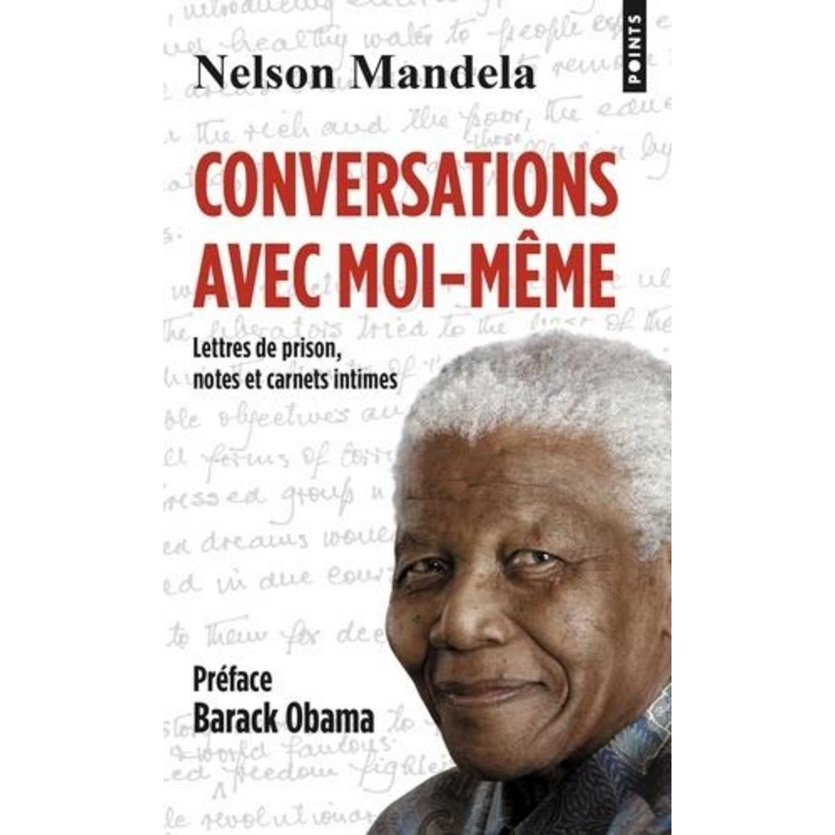 CONVERSATIONS AVEC MOI-MEME. LETTRES DE PRISON, NOTES ET CARNETS INTIMES, Mandela Nelson