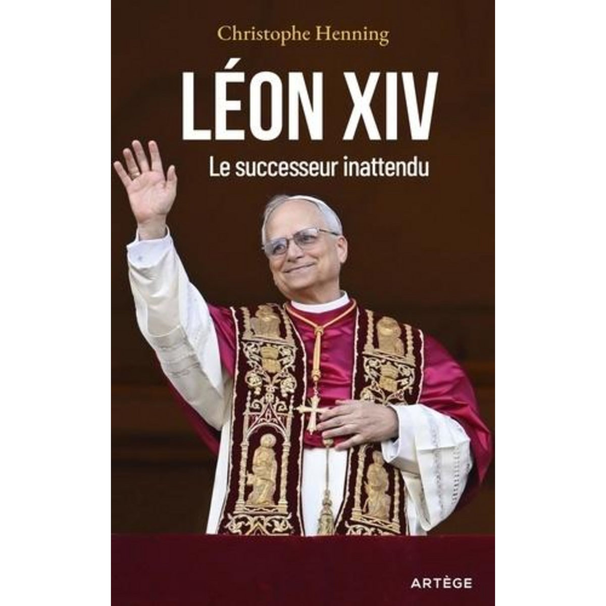 LEON XIV. LE SUCCESSEUR INATTENDU, Henning Christophe