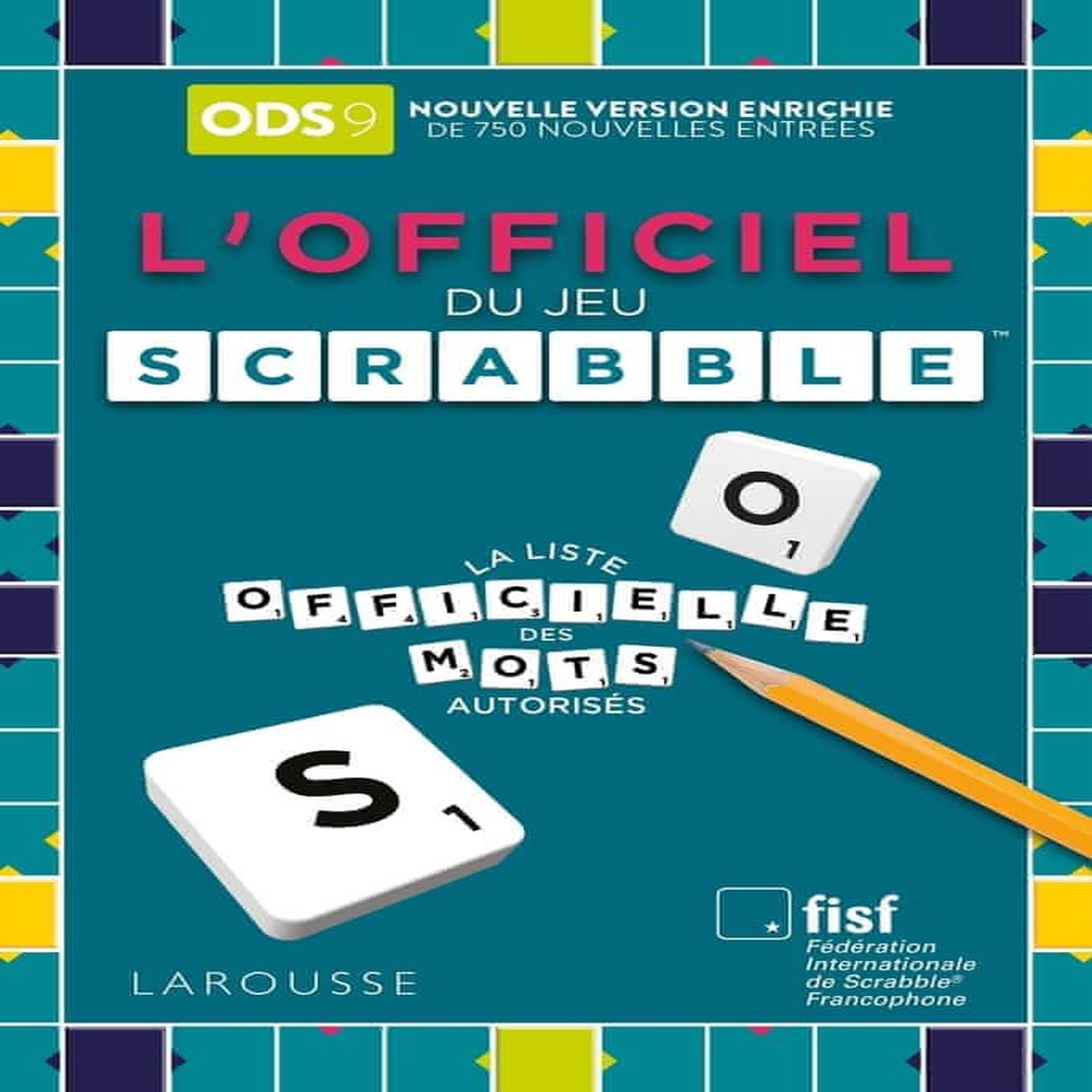 L'OFFICIEL DU JEU SCRABBLE. LA LISTE OFFICIELLE DES MOTS AUTORISES. AVEC UN CARNET DE SCORE, 9E EDITION, Lévy Florian