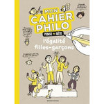 MON CAHIER PHILO PENSE PAS BETE. L'EGALITE FILLES GARCONS, Laboucarie Sandra