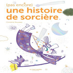 (PAS ENCORE) UNE HISTOIRE DE SORCIERE, Roussey Christine