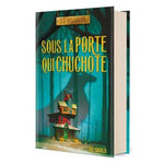 SOUS LA PORTE QUI CHUCHOTE. EDITION COLLECTOR, Klune T. J.