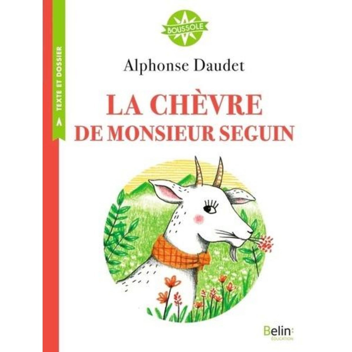 LA CHEVRE DE MONSIEUR SEGUIN. TEXTE INTEGRAL ET DOSSIER (CYCLE 3), Daudet Alphonse