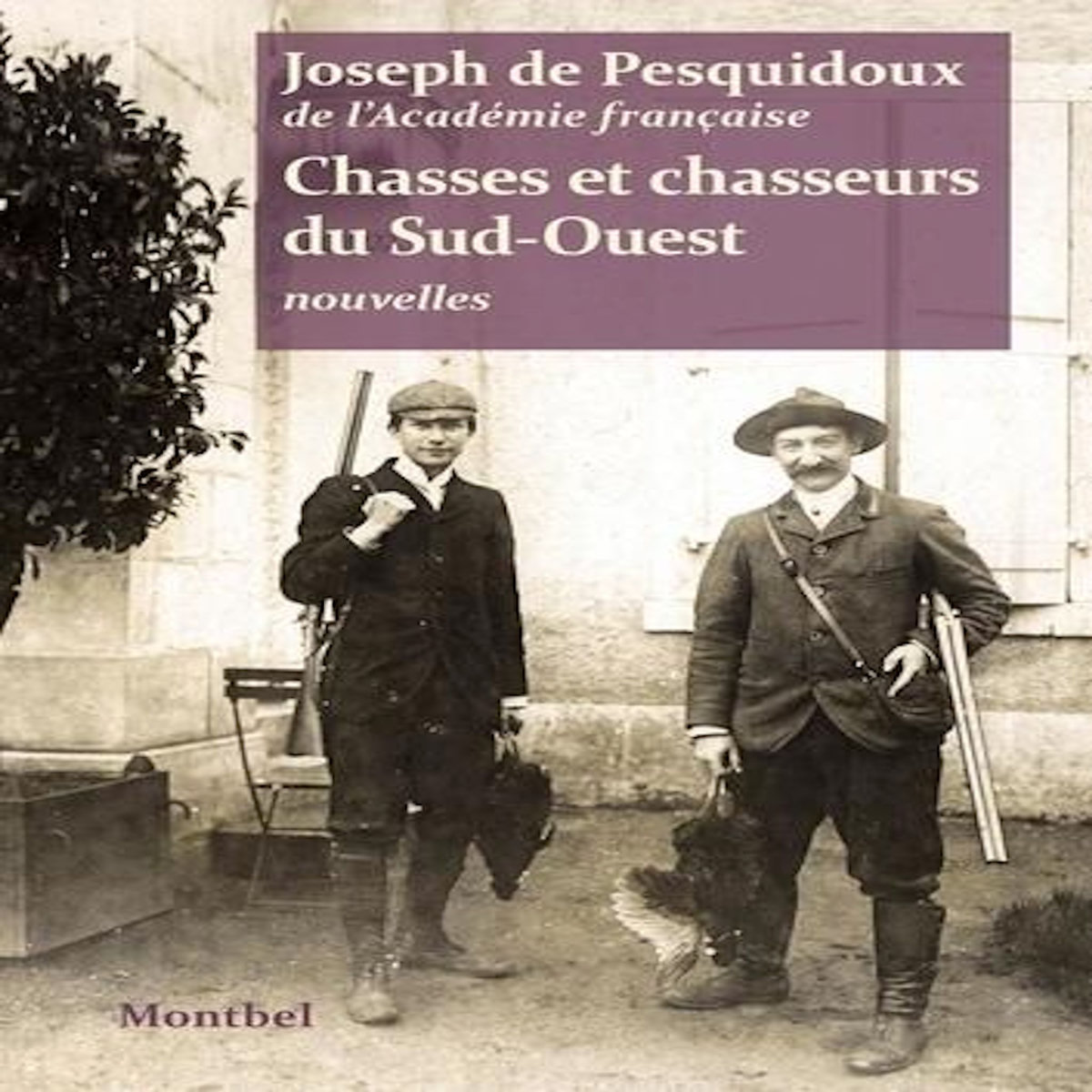 CHASSES ET CHASSEURS DU SUD-OUEST, Pesquidoux Joseph de