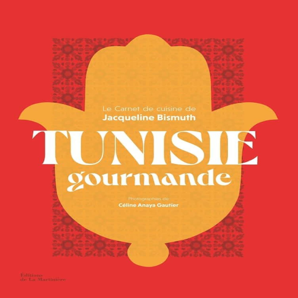 TUNISIE GOURMANDE, Bismuth Jacqueline