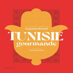 TUNISIE GOURMANDE, Bismuth Jacqueline