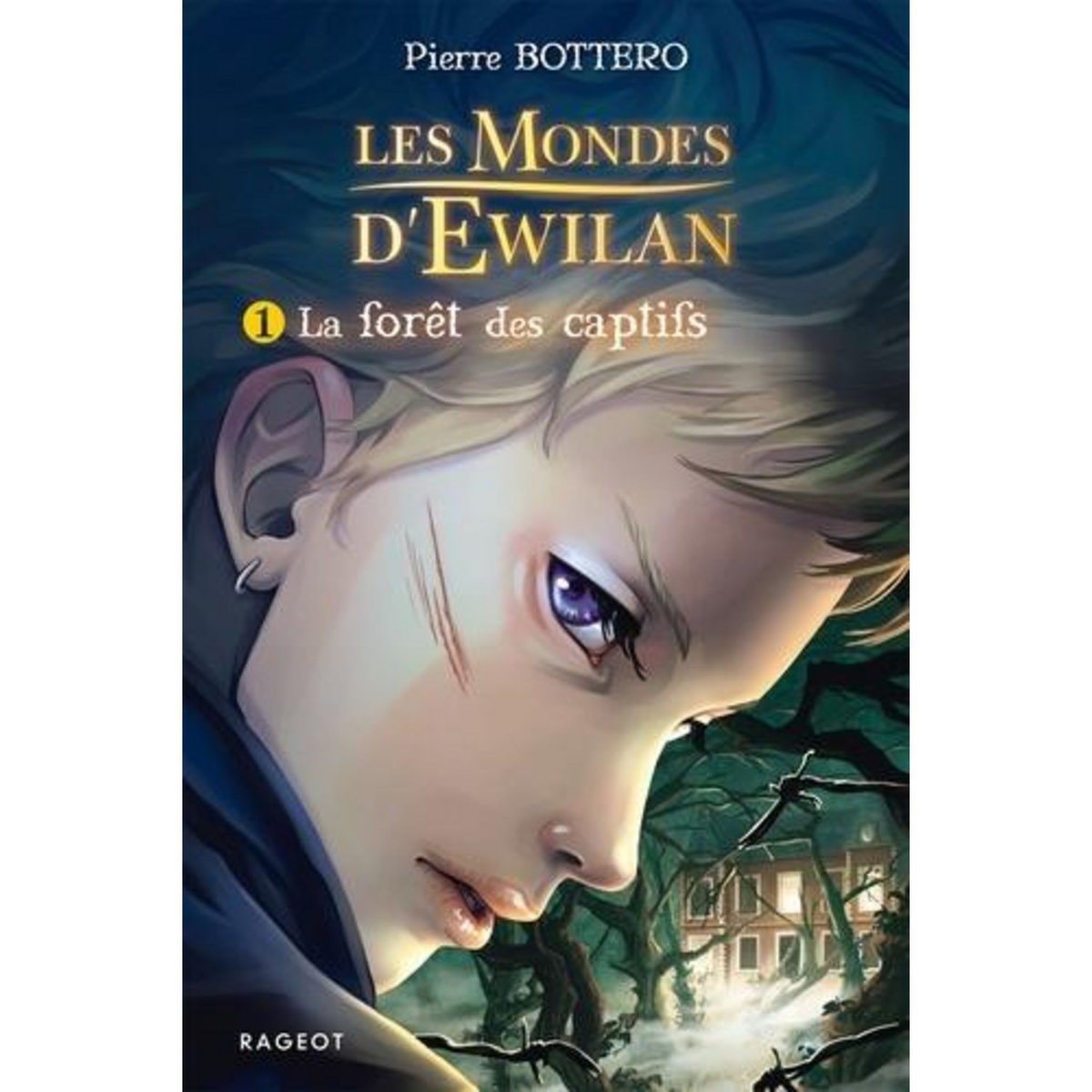 LES MONDES D'EWILAN TOME 1 : LA FORET DES CAPTIFS, Bottero Pierre pas ...