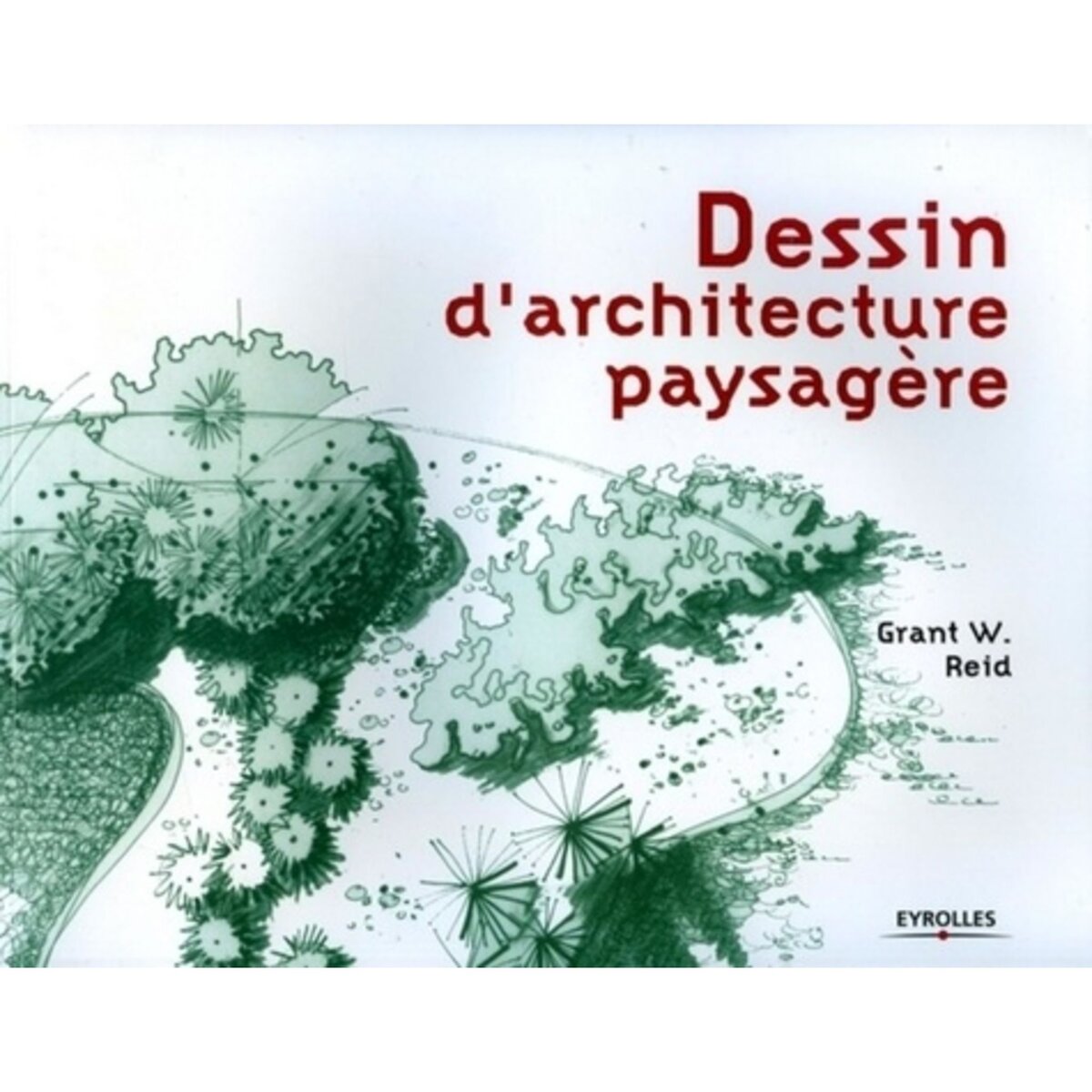  DESSIN D'ARCHITECTURE PAYSAGERE, Reid Grant-W