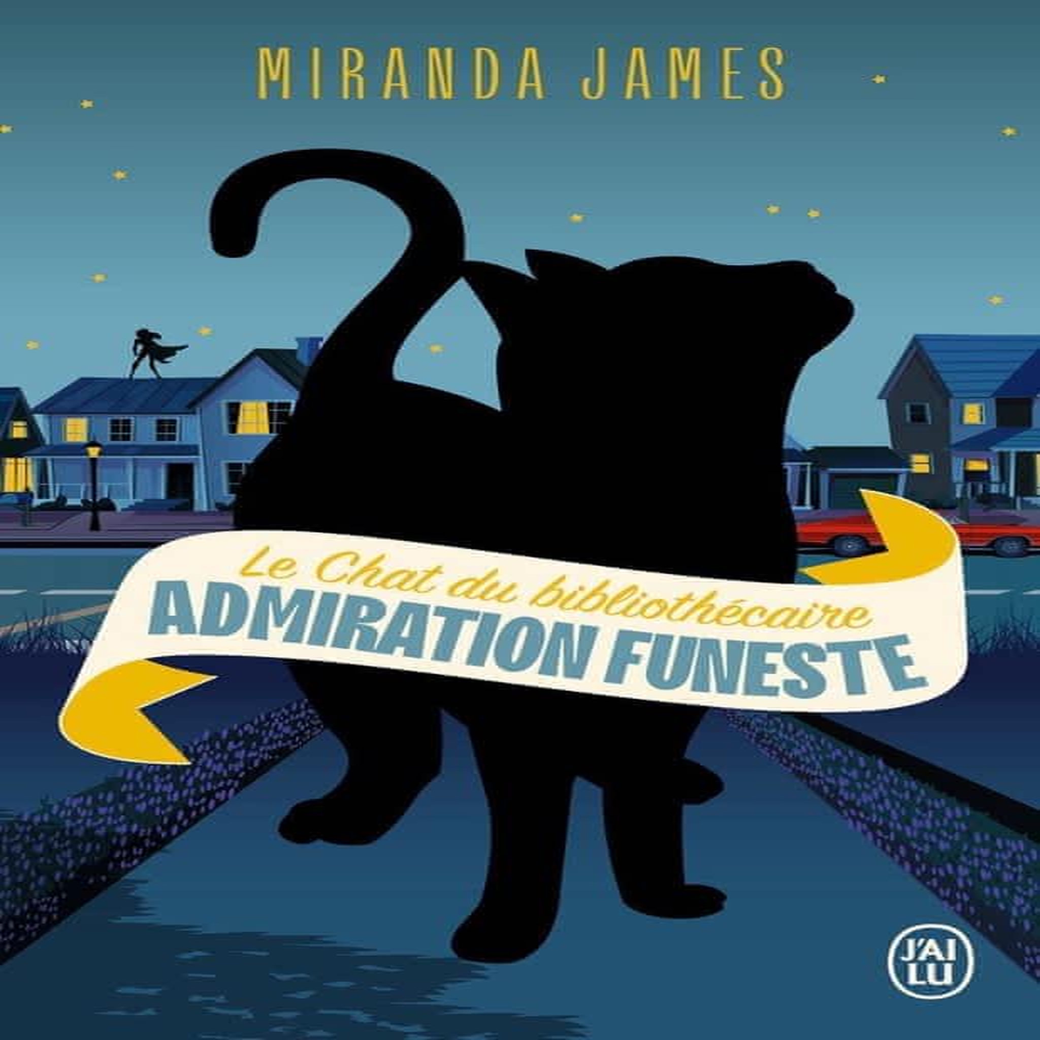 LE CHAT DU BIBLIOTHECAIRE TOME 5 : ADMIRATION FUNESTE, James Miranda