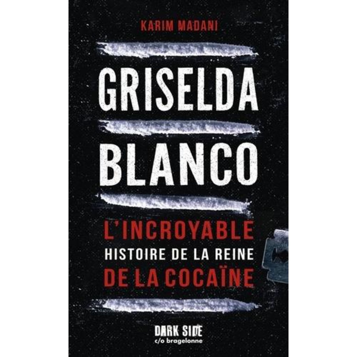 GRISELDA BLANCO. L'INCROYABLE HISTOIRE DE LA REINE DE LA COCAINE, Madani Karim