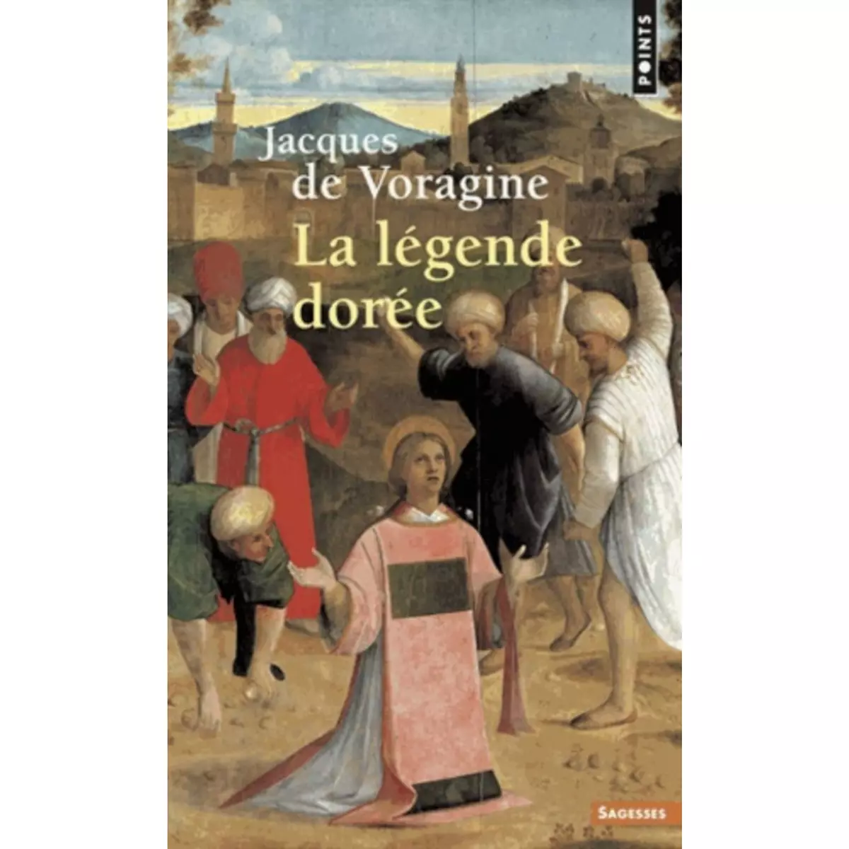  LA LEGENDE DOREE, Voragine Jacques de