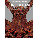 LONE SLOANE TOME 2 : DELIRIUS 2, Druillet Philippe